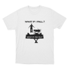 What If You Fly Unisex T Shirt White